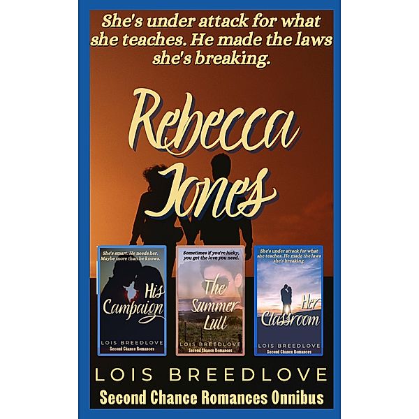 Rebecca Jones (Second Chance Romances Omnibus, #4) / Second Chance Romances Omnibus, Lois Breedlove