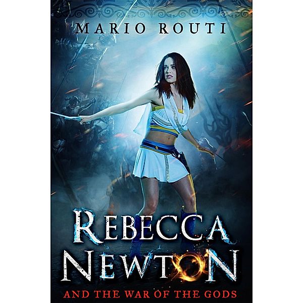 Rebecca Newton and the War of the Gods / Andrews UK, Mario Routi