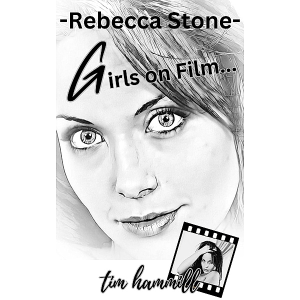 Rebecca Stone Girls on Film / Rebecca Stone, Tim Hammill