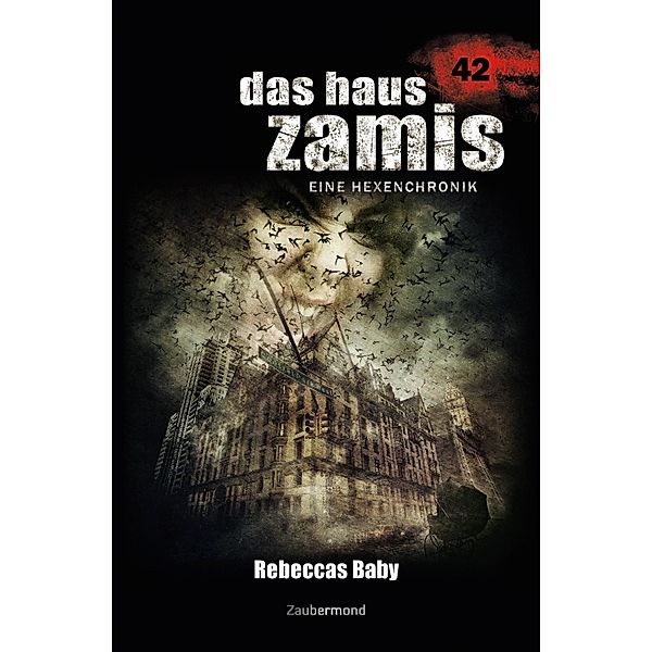 Rebeccas Baby / Das Haus Zamis Bd.42, Michael M. Thurner, Logan Dee