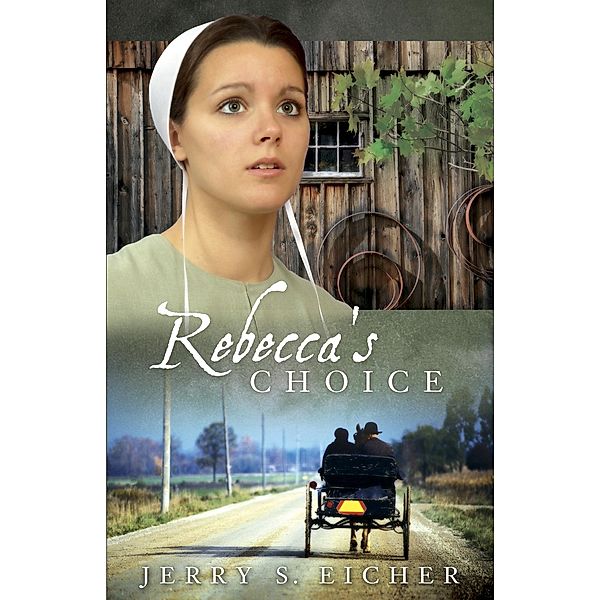 Rebecca's Choice / The Adams County Trilogy, Jerry S. Eicher