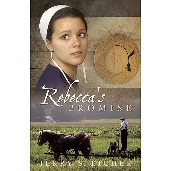 Rebecca's Promise / Harvest House Publishers, Jerry S. Eicher