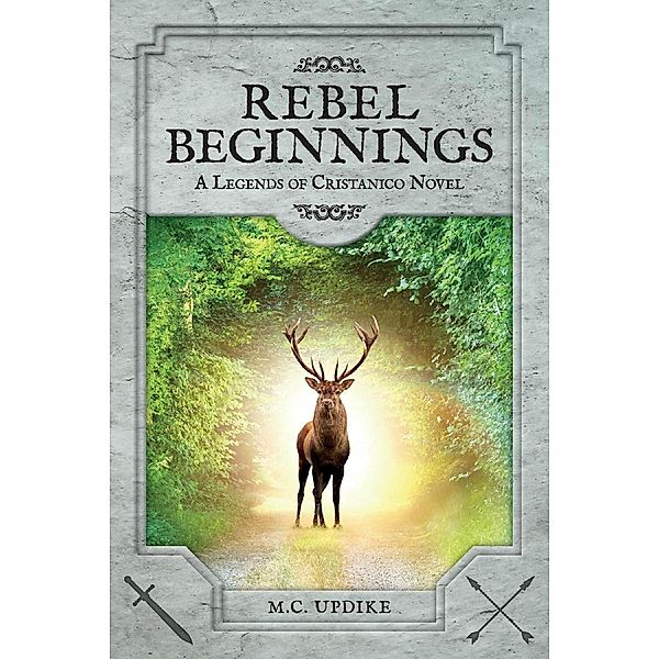 Rebel Beginnings, M. C. Updike