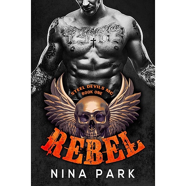 Rebel (Book 1) / Steel Devils MC, Nina Park