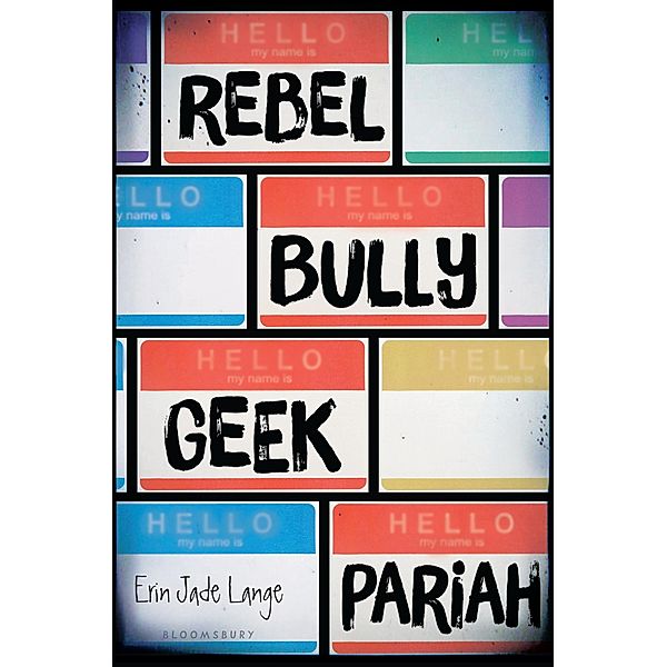 Rebel, Bully, Geek, Pariah, Erin Jade Lange