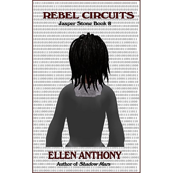 Rebel Circuits (The Jasper Stone Mysteries, #8) / The Jasper Stone Mysteries, Ellen Anthony