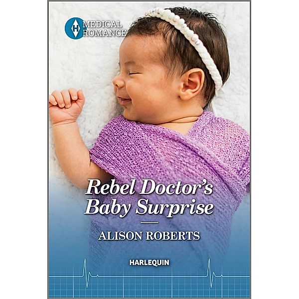 Rebel Doctor's Baby Surprise / Daredevil Doctors Bd.2, Alison Roberts