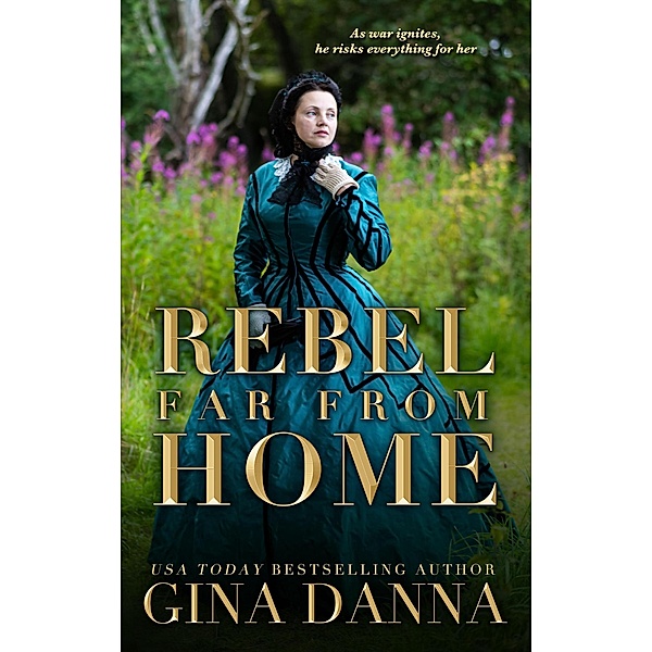 Rebel Far From Home (Hearts Touched By Fire, #1) / Hearts Touched By Fire, Gina Danna
