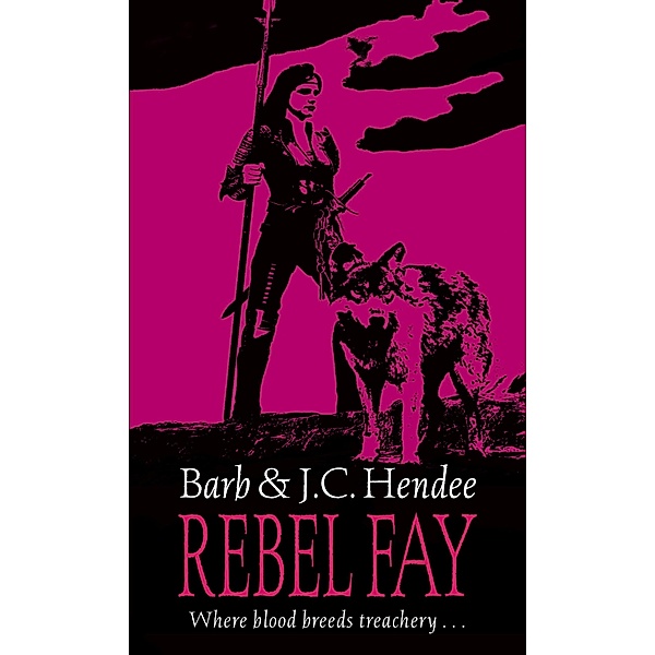 Rebel Fay, Barb Hendee, J. C. Hendee