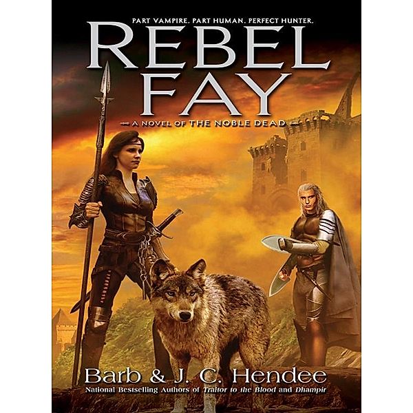 Rebel Fay / Noble Dead Bd.5, Barb Hendee, J. C. Hendee