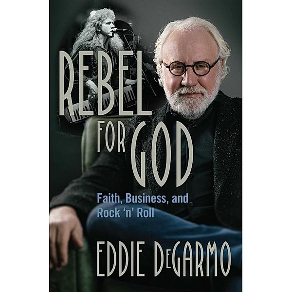 Rebel for God, Eddie Degarmo