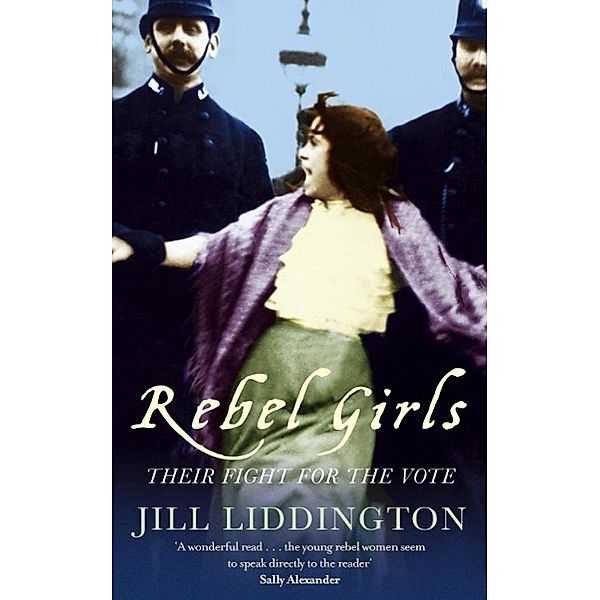 Rebel Girls, Jill Liddington