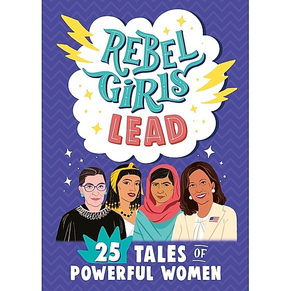 Rebel Girls Lead: 25 Tales of Powerful Women, Rebel Girls