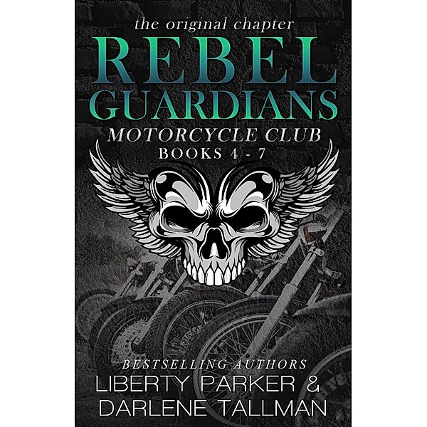 Rebel Guardians MC Books 4-7, Darlene Tallman, Liberty Parker