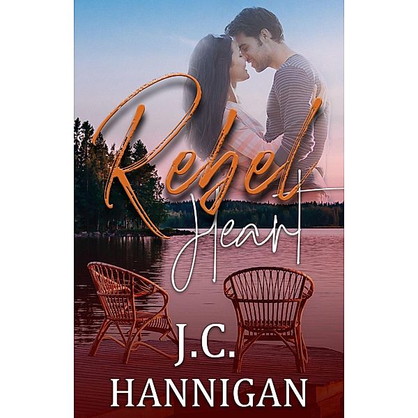 Rebel Heart (The Rebel Series, #2) / The Rebel Series, J. C. Hannigan