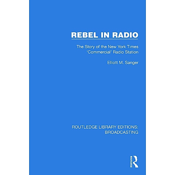 Rebel in Radio, Elliott M. Sanger
