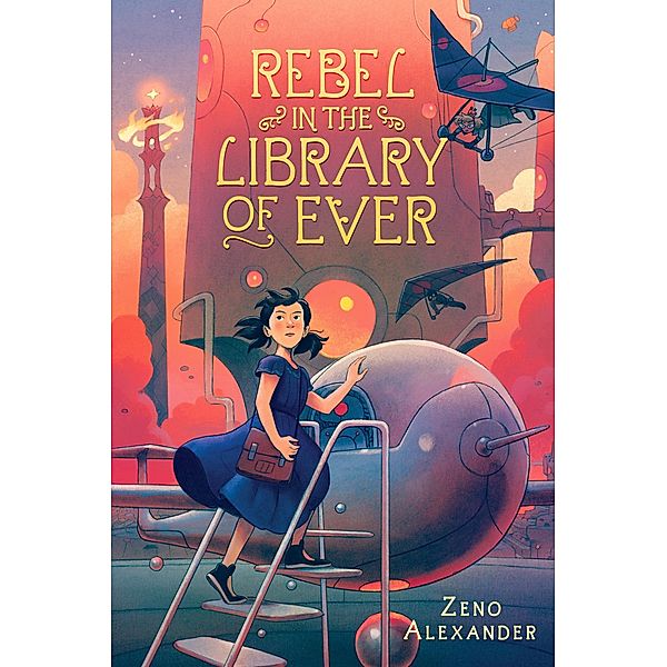 Rebel in the Library of Ever / The Library of Ever Bd.2, Zeno Alexander