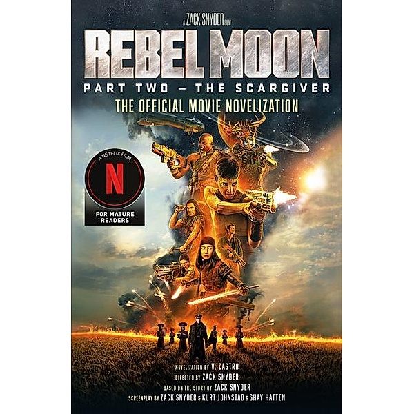 Rebel Moon Part Two - The Scargiver: The Official Novelization, V. Castro