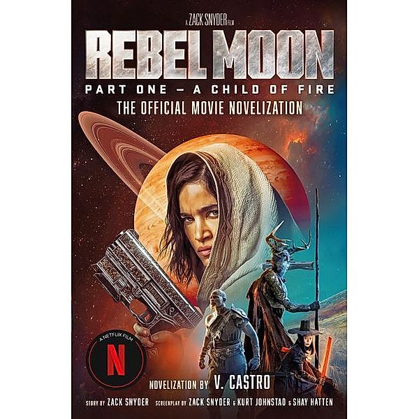 Rebel Moon: The Official Movie Novelization, V. Castro