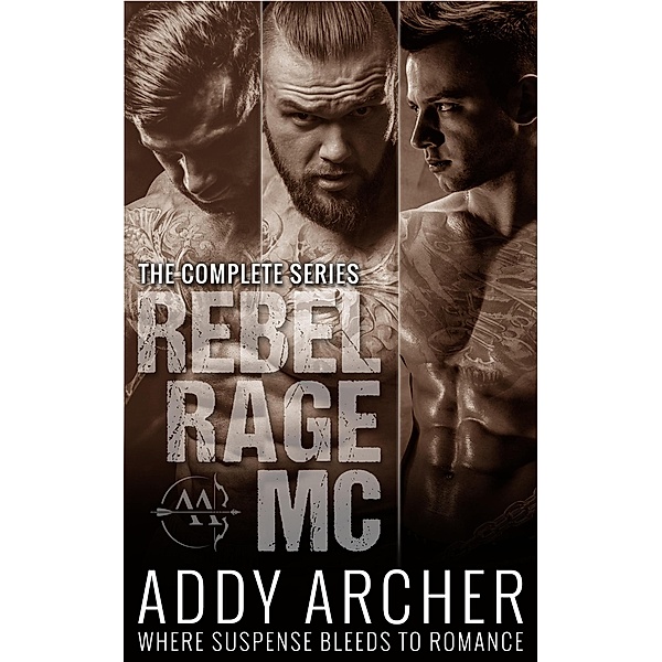Rebel Rage MC: The Complete Series, Addy Archer