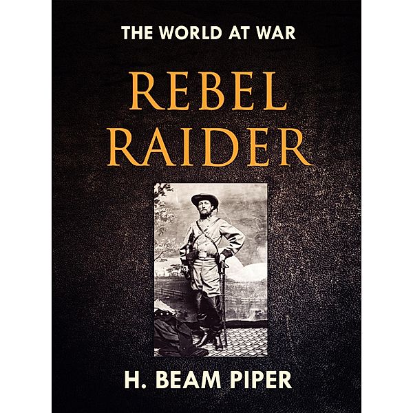 Rebel Raider, H. Beam Piper