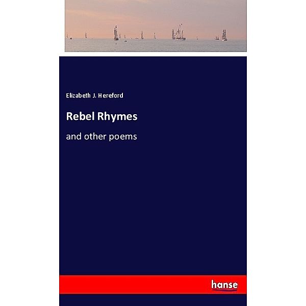 Rebel Rhymes, Elizabeth J. Hereford