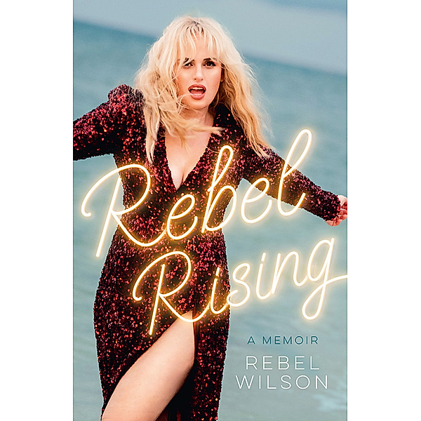 Rebel Rising, Rebel Wilson