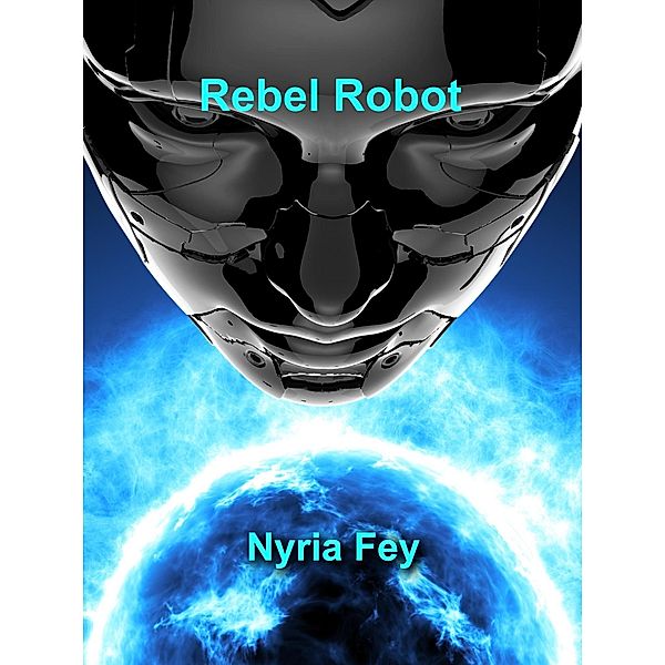 Rebel Robot, Nyria Fey