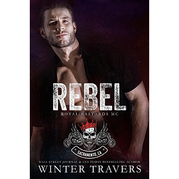 Rebel (Royal Bastards MC, #4) / Royal Bastards MC, Winter Travers