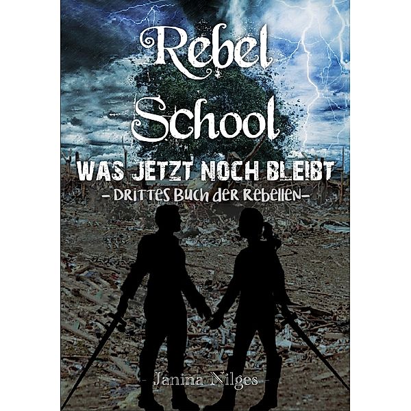 Rebel School / Rebel School Bd.3, Janina Nilges