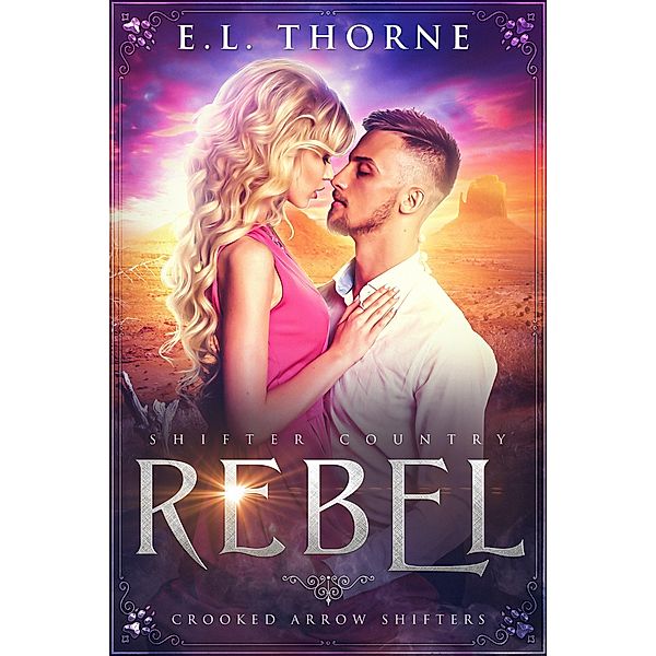 Rebel (Shifter Country, #3) / Shifter Country, E. L. Thorne