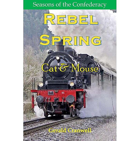 Rebel Spring- Cat and Mouse (Seasons of the Confederacy, #1.6) / Seasons of the Confederacy, Gerald Cranwell