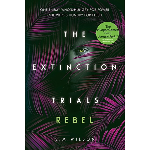 Rebel / The Extinction Trials, S. M. Wilson