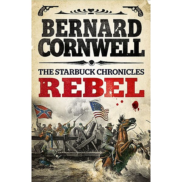 Rebel / The Starbuck Chronicles Bd.1, Bernard Cornwell