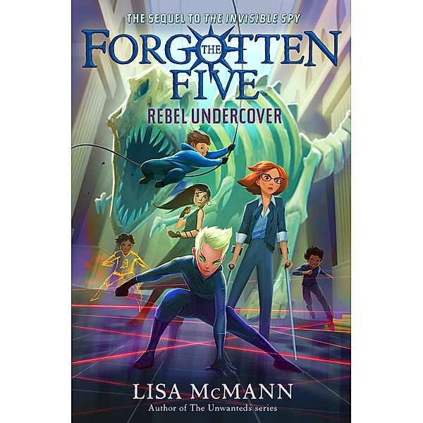 Rebel Undercover (The Forgotten Five, Book 3) / The Forgotten Five Bd.3, Lisa Mcmann
