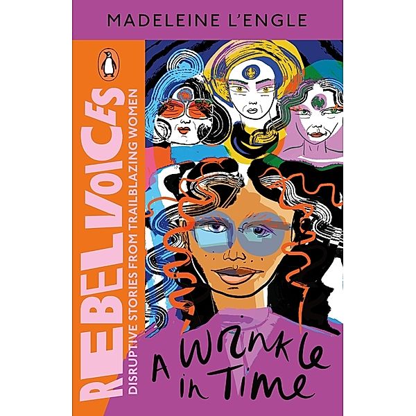 Rebel Voices: Puffin Classics International Women's Day Collection / A Wrinkle in Time, Madeleine L'Engle