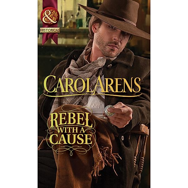 Rebel With A Cause (Mills & Boon Historical), Carol Arens