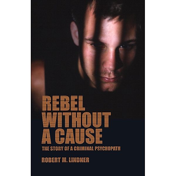 Rebel Without A Cause, Robert M. Lindner