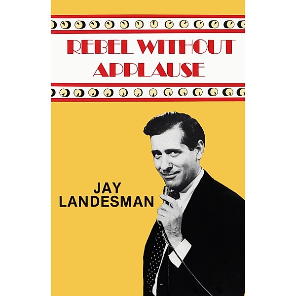 Rebel Without Applause, Jay Landesman
