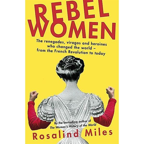 Rebel Women, Rosalind Miles