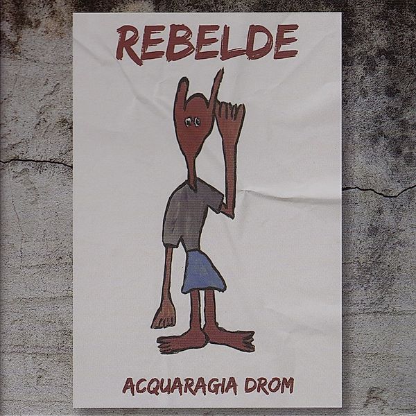Rebelde, Acquaragia Drom