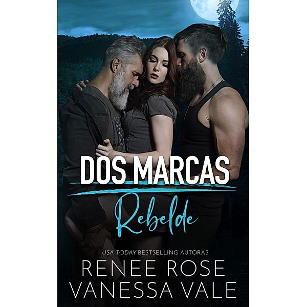 Rebelde (Dos Marcas, #1) / Dos Marcas, Renee Rose, Vanessa Vale