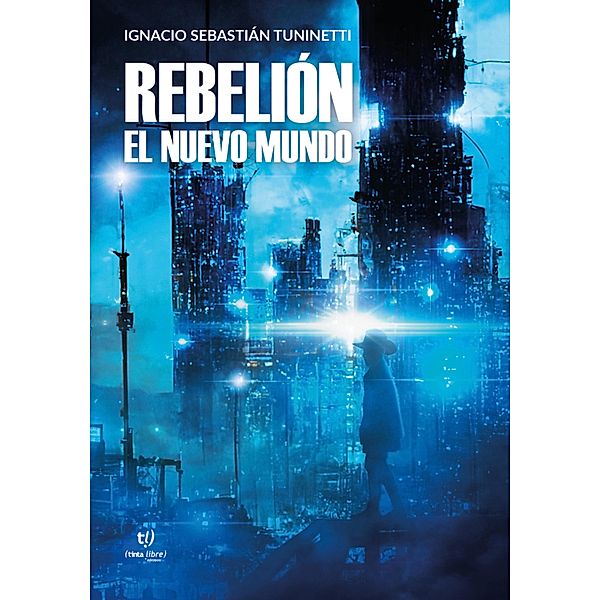 Rebelión: el nuevo mundo, Ignacio Tuninetti