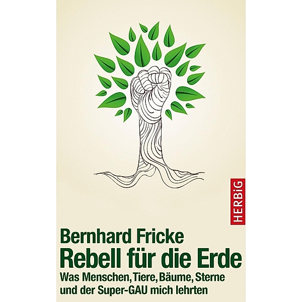 Rebell für die Erde, Bernhard Fricke