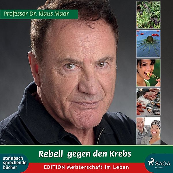 Rebell gegen den Krebs (Ungekürzt), Prof. Dr. Med. Klaus Maar