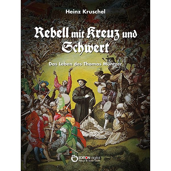 Rebell mit Kreuz und Schwert, Heinz Kruschel