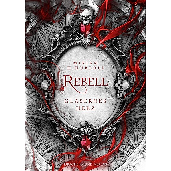 Rebell / Rebell Bd.3, Mirjam H. Hüberli