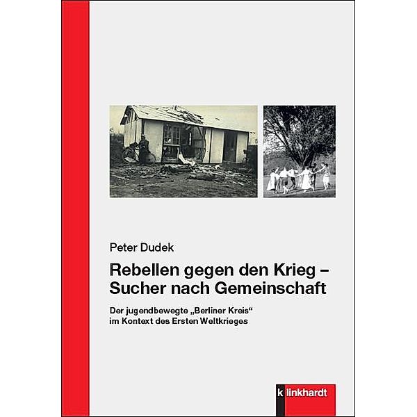 Rebellen gegen den Krieg - Sucher nach Gemeinschaft, Peter Dudek