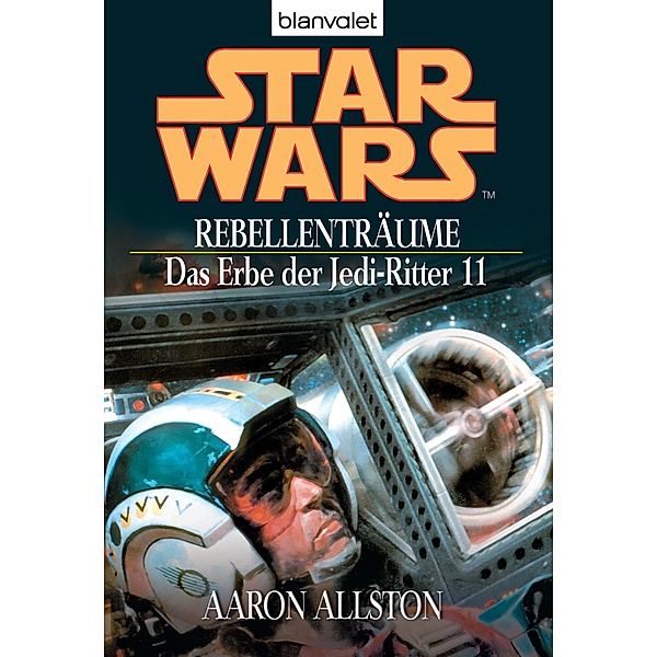 Rebellenträume / Star Wars - Das Erbe der Jedi Ritter Bd.11, Aaron Allston