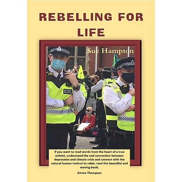 Rebelling for Life, Sue Hampton